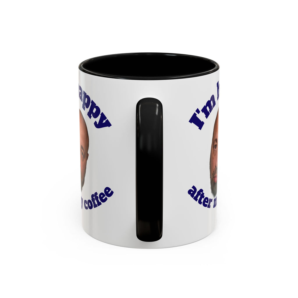 Coffee Mug - "I'm Happy After My Coffee" Funny Morning Mug