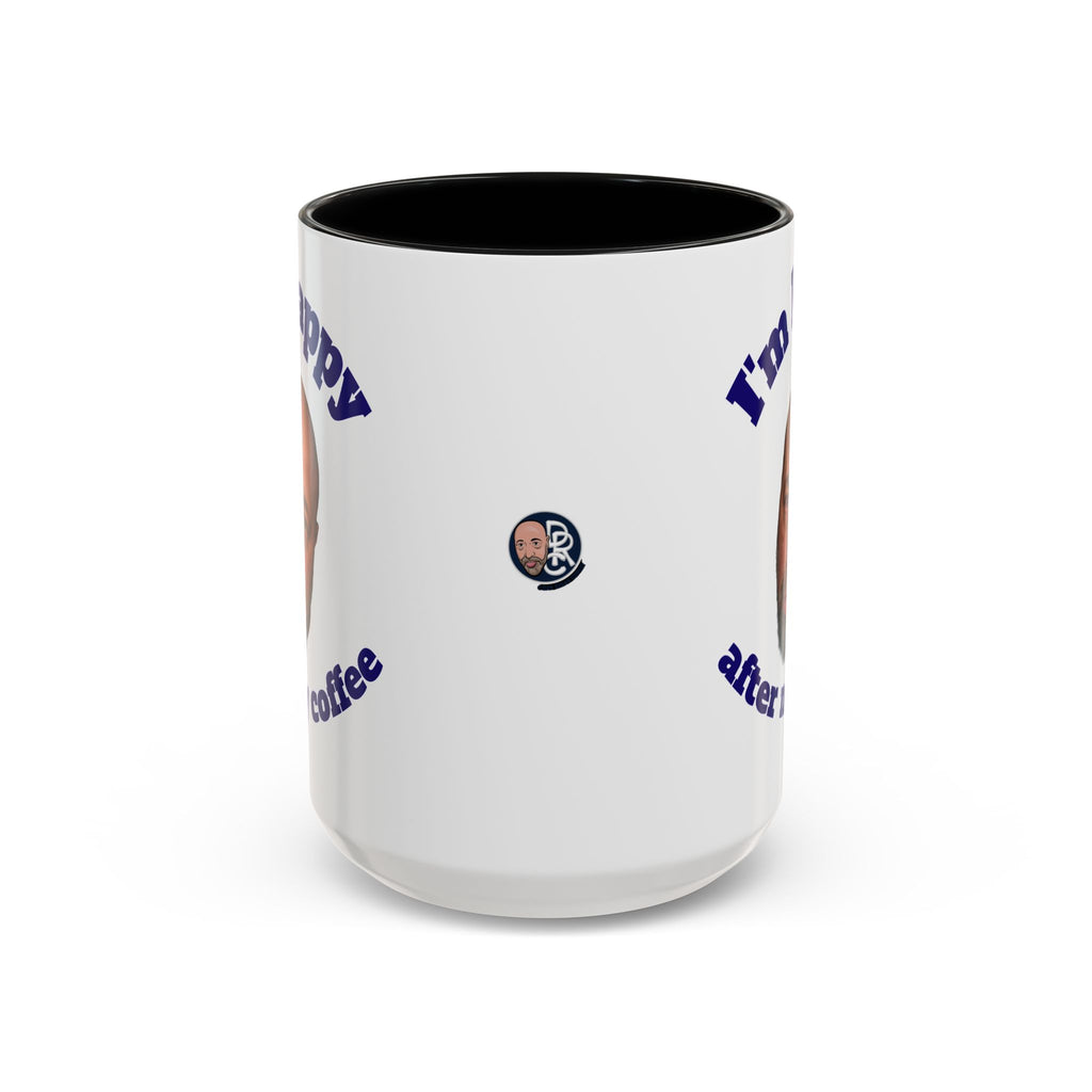 Coffee Mug - "I'm Happy After My Coffee" Funny Morning Mug