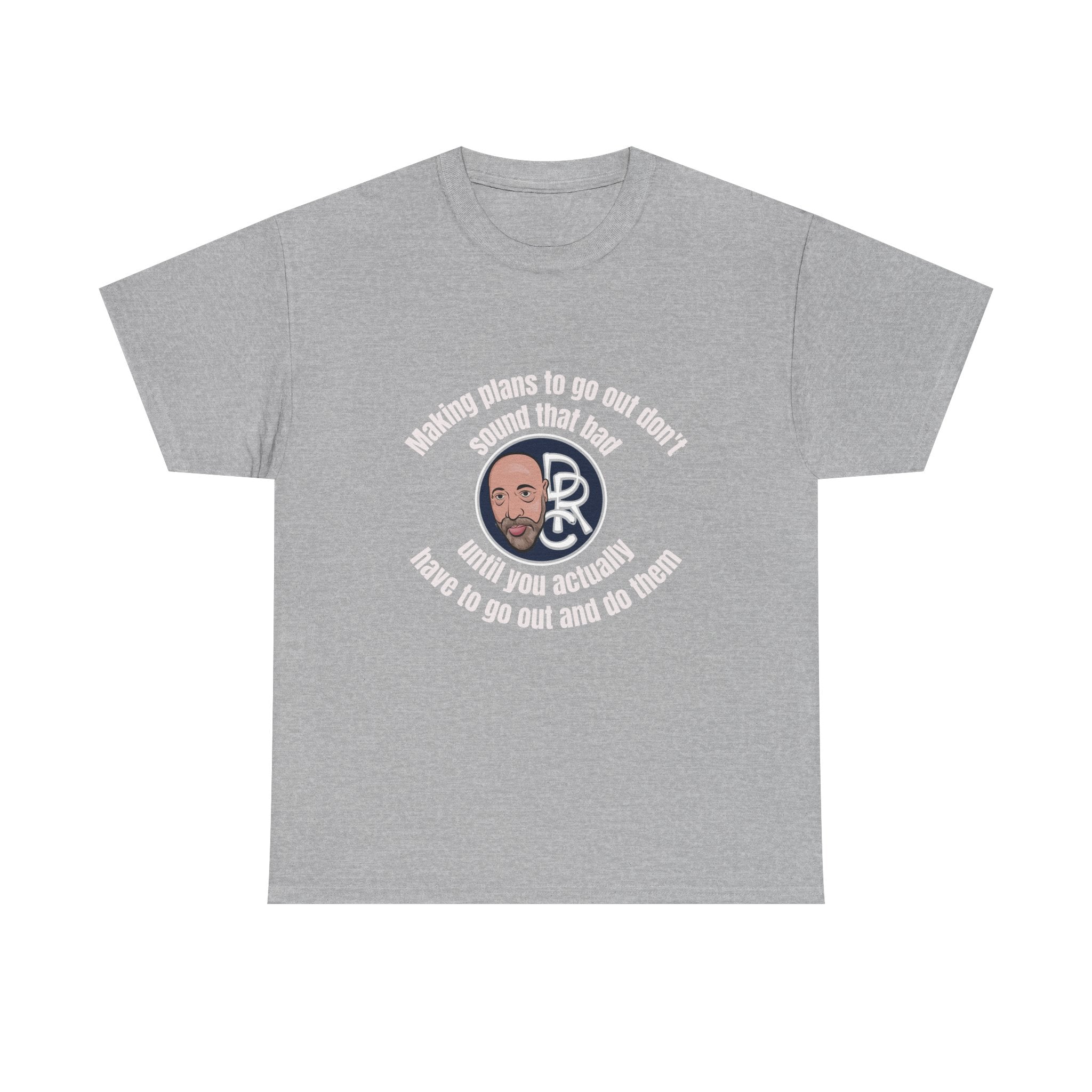 Funny Introvert T‑Shirt — “Making plans to go out doesn’t sound that bad… until you actually have to go out and do them”
