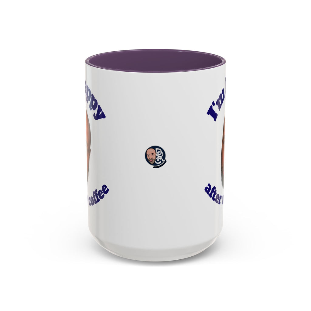 Coffee Mug - "I'm Happy After My Coffee" Funny Morning Mug