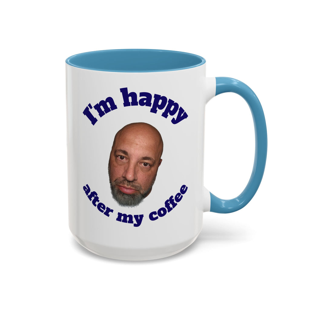 Coffee Mug - "I'm Happy After My Coffee" Funny Morning Mug