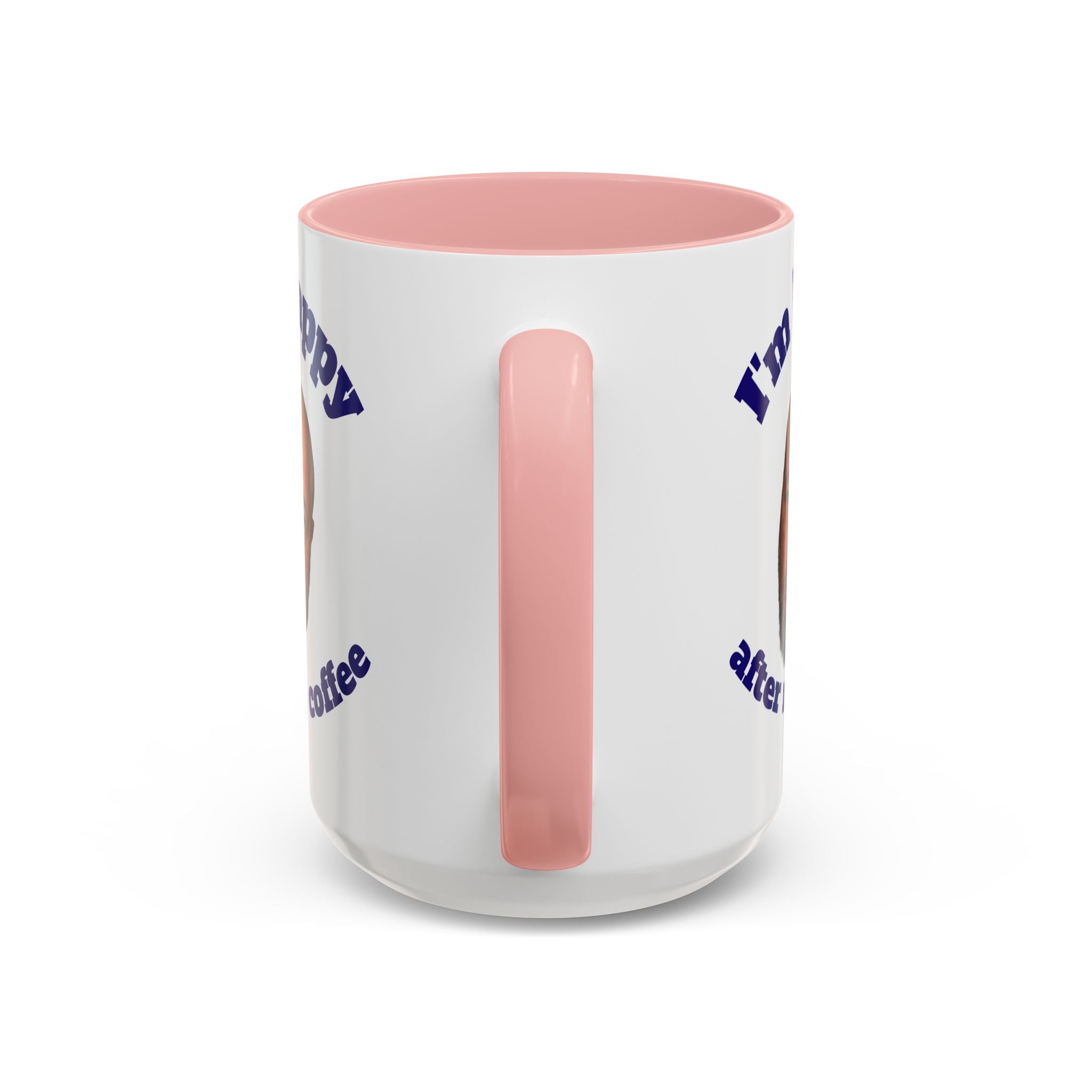 Coffee Mug - "I'm Happy After My Coffee" Funny Morning Mug