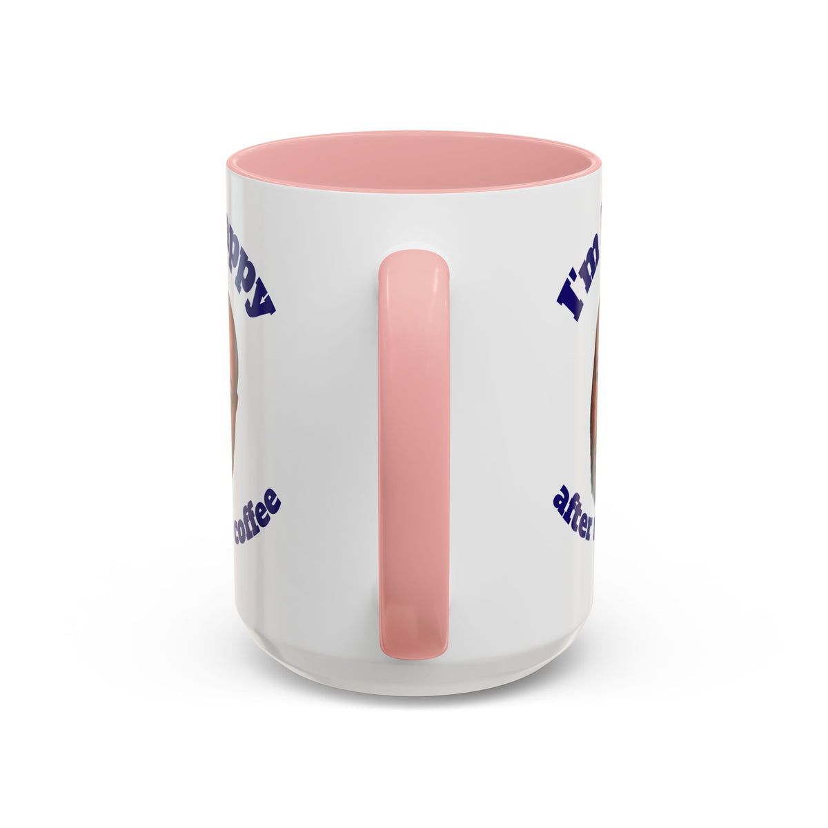 Coffee Mug - "I'm Happy After My Coffee" Funny Morning Mug