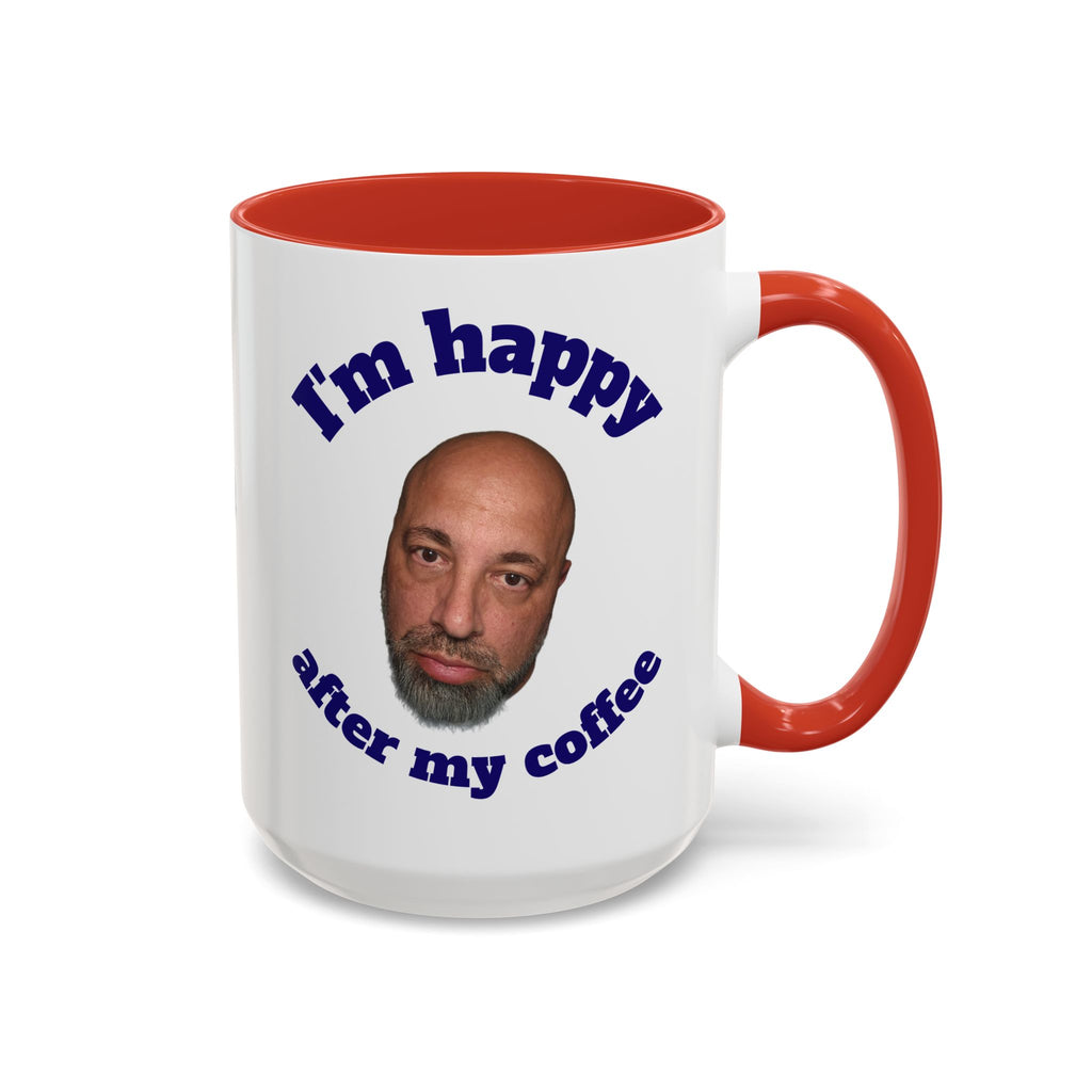 Coffee Mug - "I'm Happy After My Coffee" Funny Morning Mug
