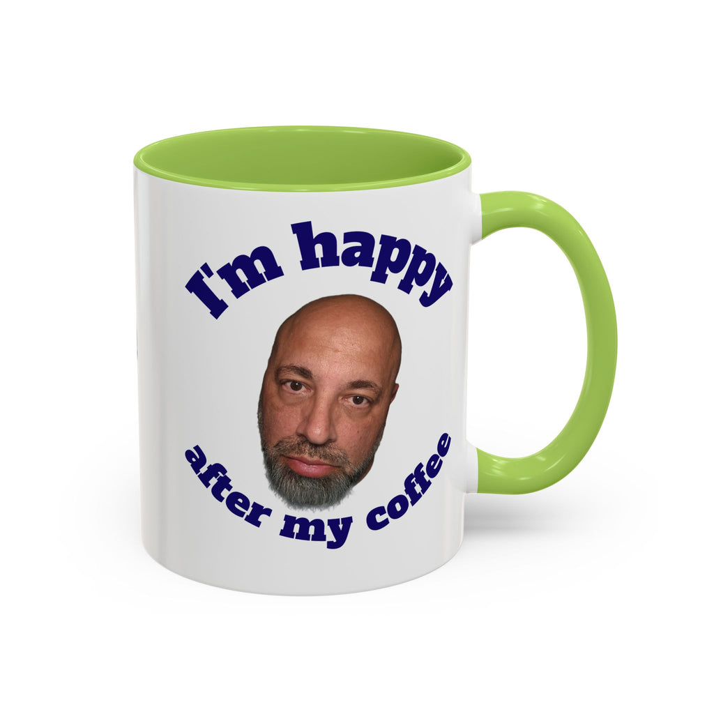 Coffee Mug - "I'm Happy After My Coffee" Funny Morning Mug