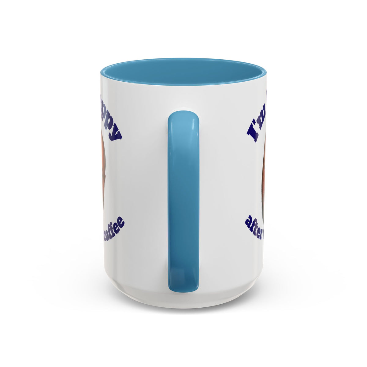 Coffee Mug - "I'm Happy After My Coffee" Funny Morning Mug