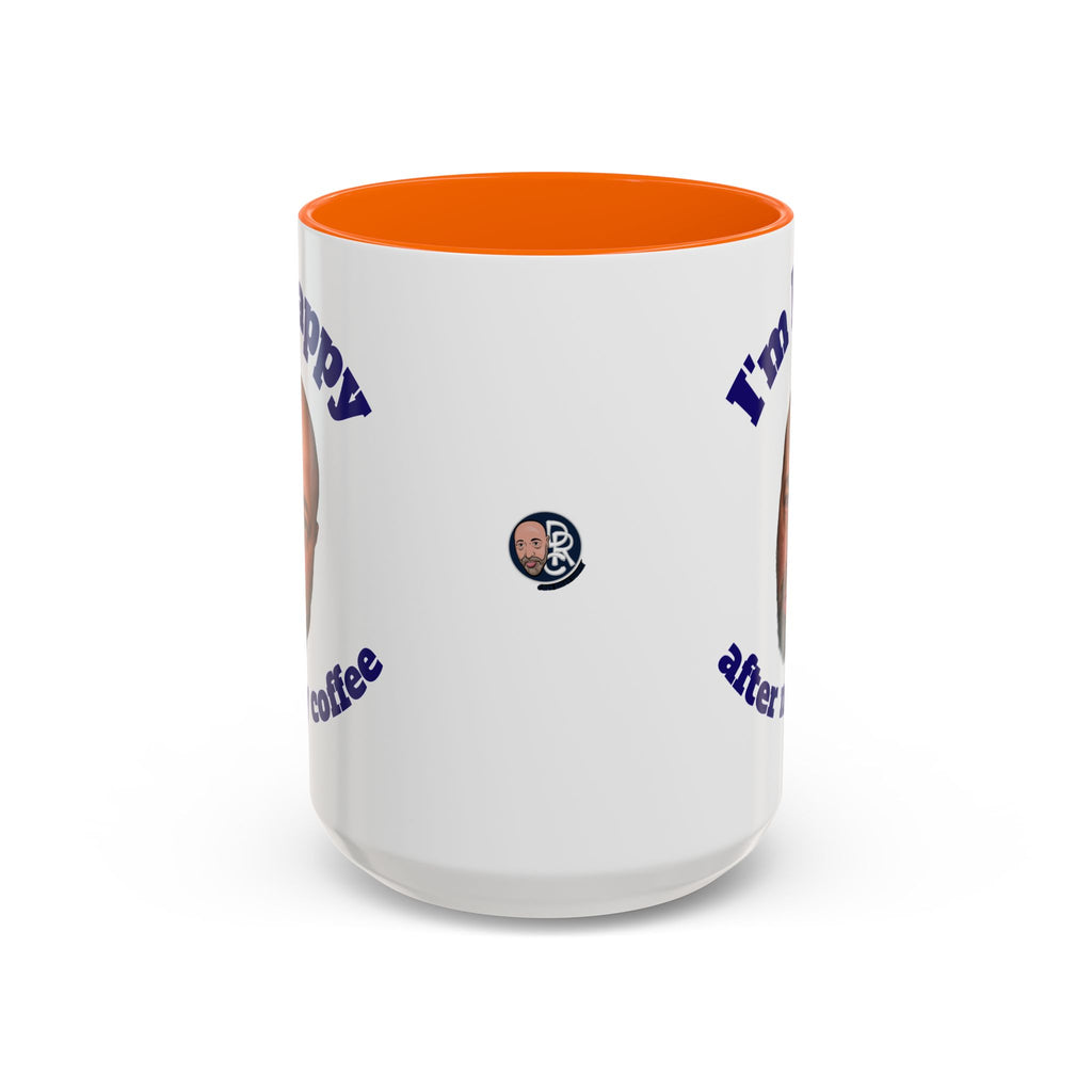 Coffee Mug - "I'm Happy After My Coffee" Funny Morning Mug