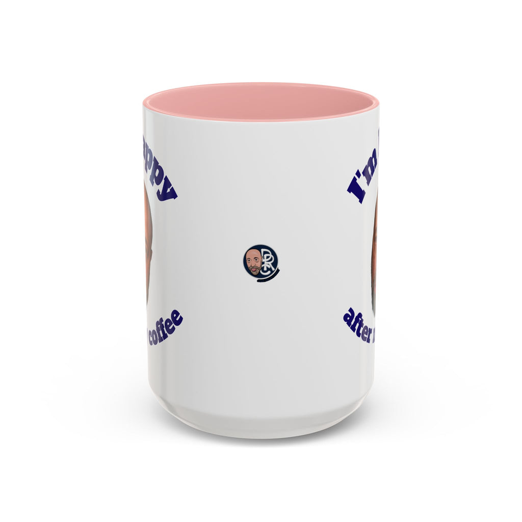 Coffee Mug - "I'm Happy After My Coffee" Funny Morning Mug