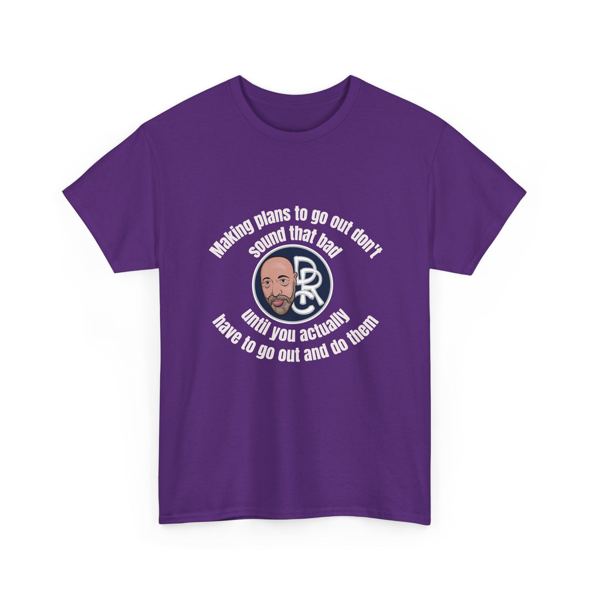 Funny Introvert T‑Shirt — “Making plans to go out doesn’t sound that bad… until you actually have to go out and do them”
