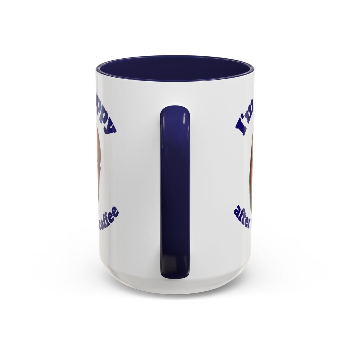 Coffee Mug - "I'm Happy After My Coffee" Funny Morning Mug