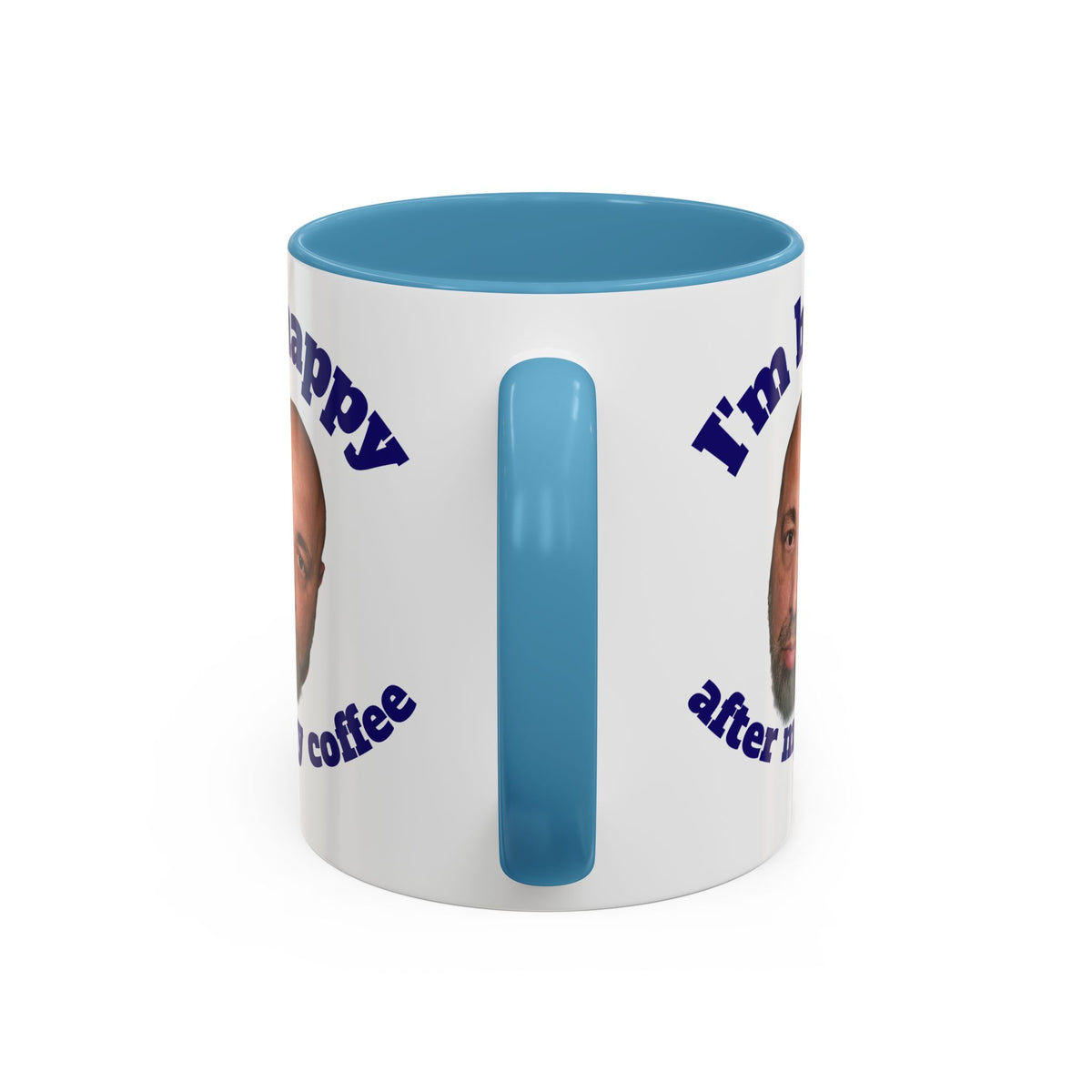 Coffee Mug - "I'm Happy After My Coffee" Funny Morning Mug