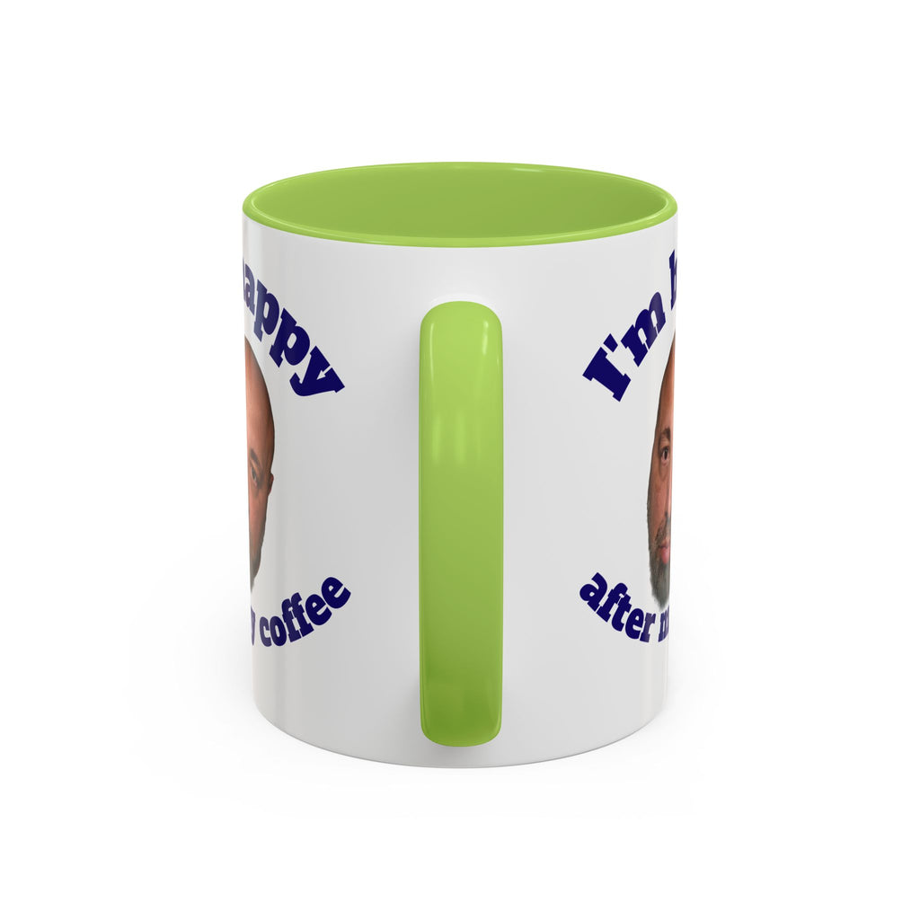 Coffee Mug - "I'm Happy After My Coffee" Funny Morning Mug