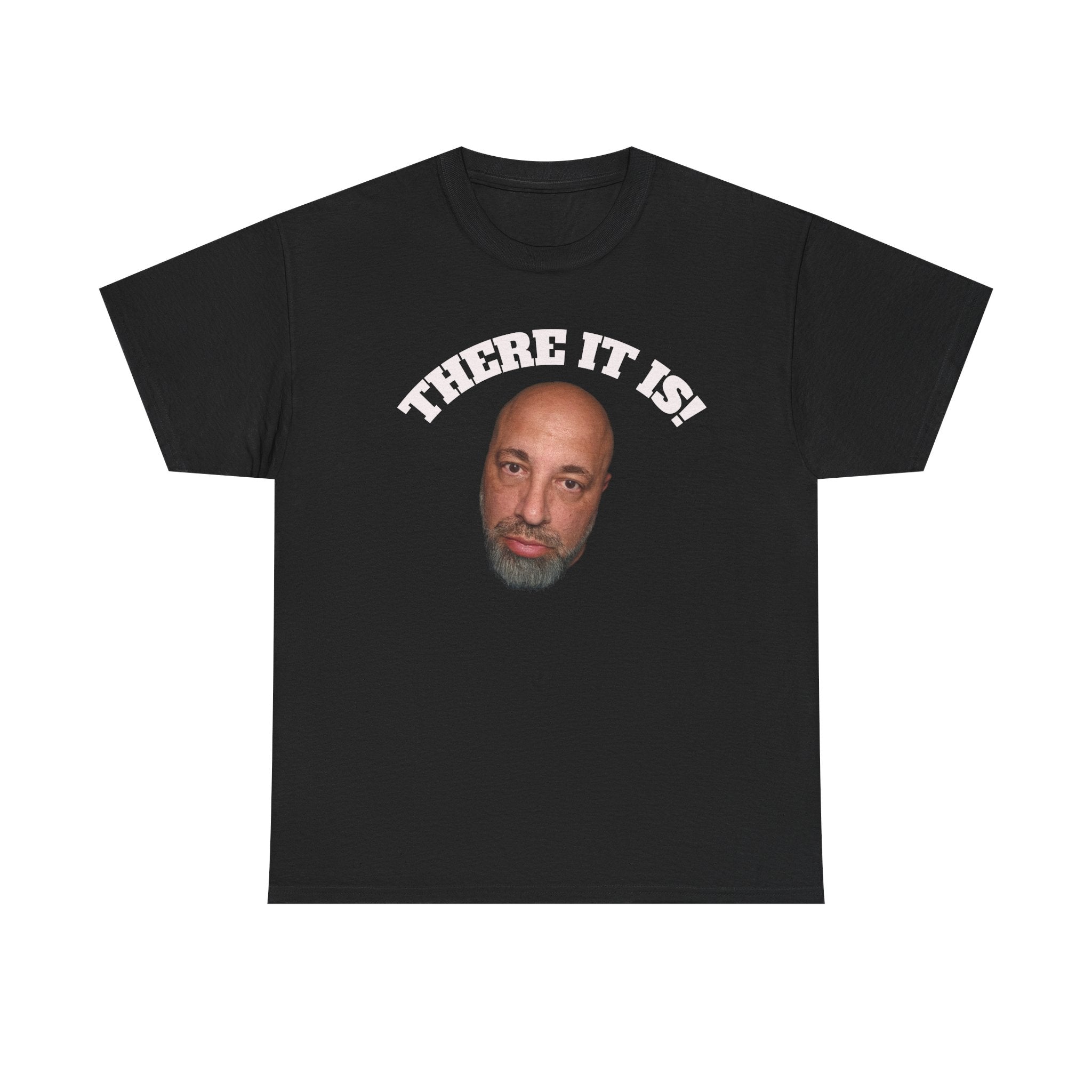 There It Is! Face Graphic T-Shirt