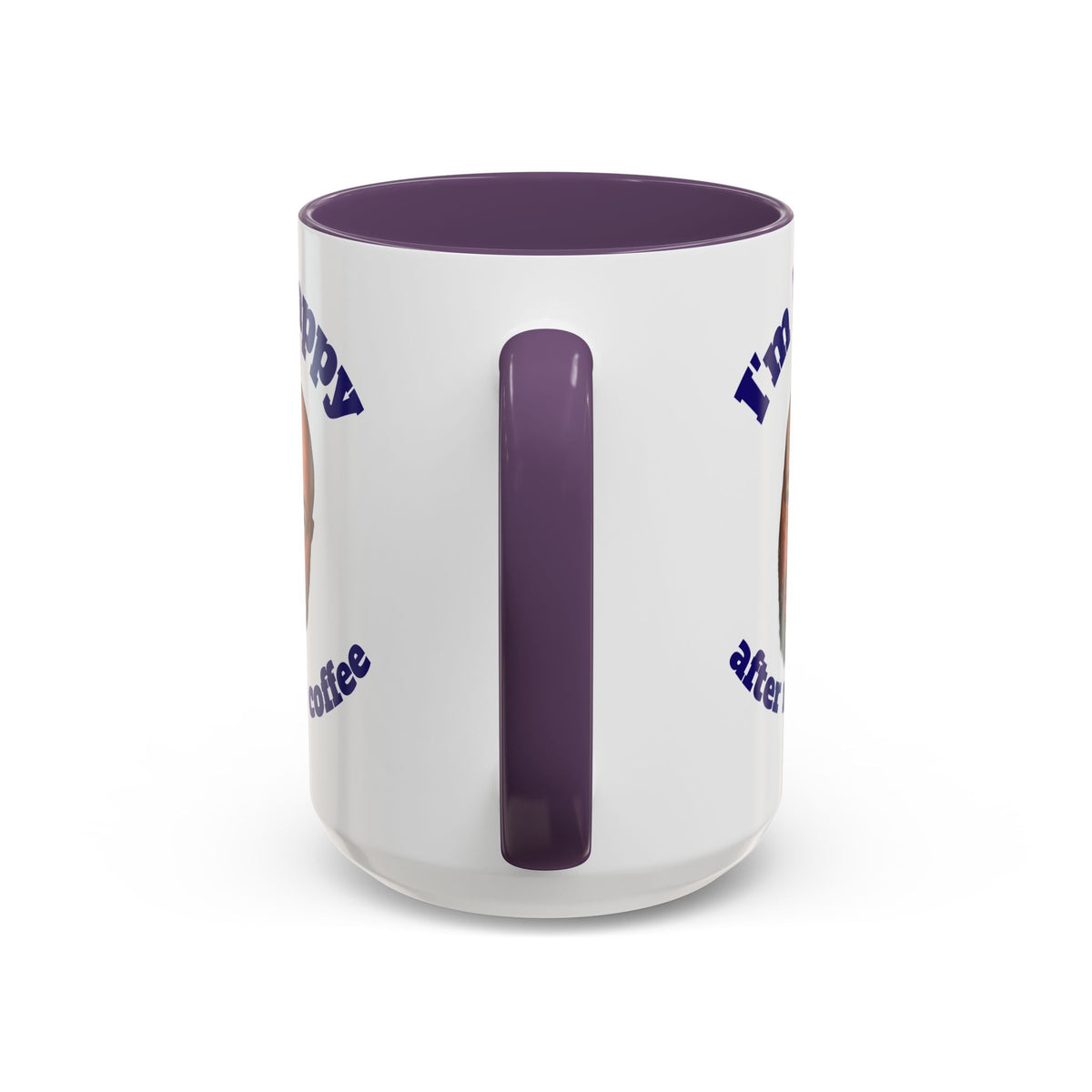 Coffee Mug - "I'm Happy After My Coffee" Funny Morning Mug