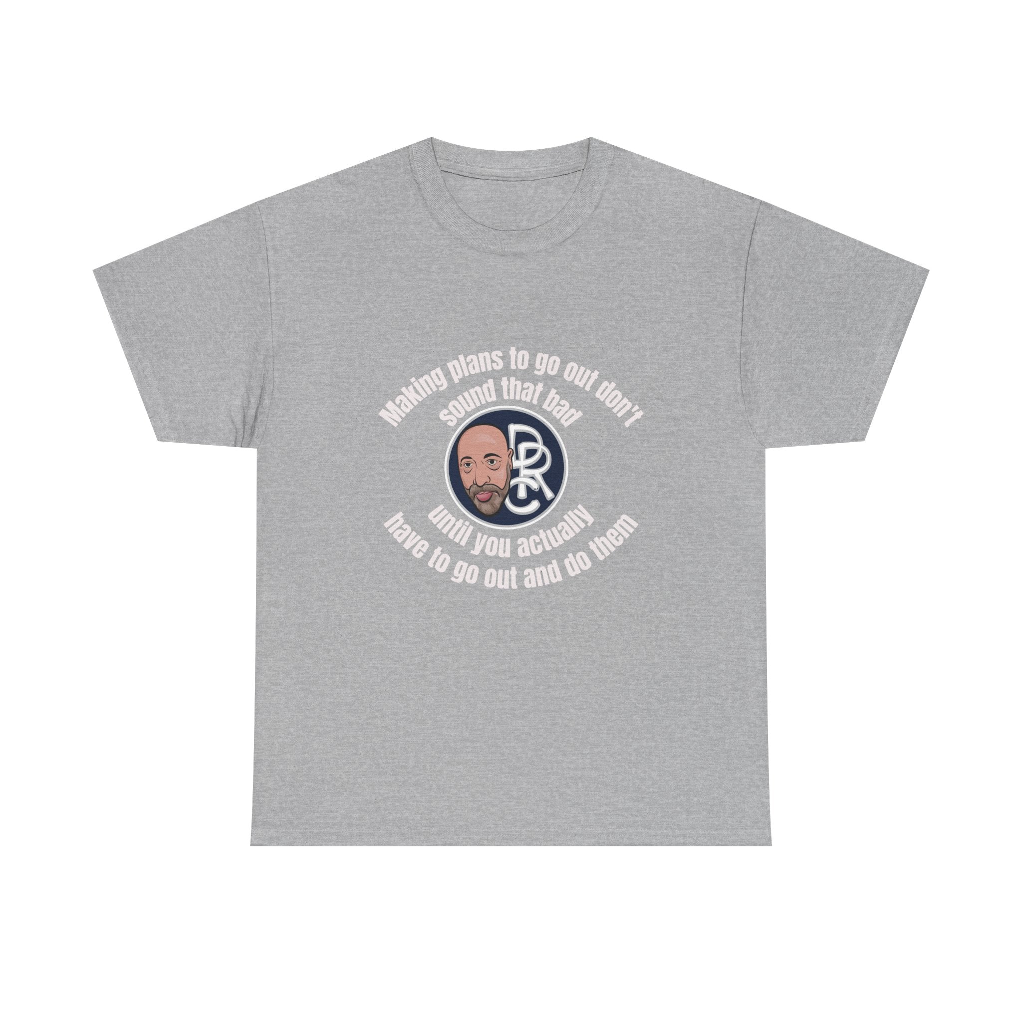 Funny Introvert T‑Shirt — “Making plans to go out doesn’t sound that bad… until you actually have to go out and do them”