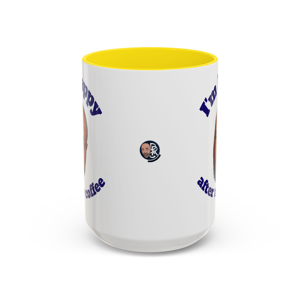 Coffee Mug - "I'm Happy After My Coffee" Funny Morning Mug