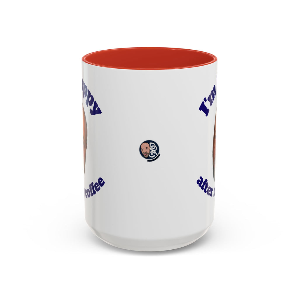 Coffee Mug - "I'm Happy After My Coffee" Funny Morning Mug