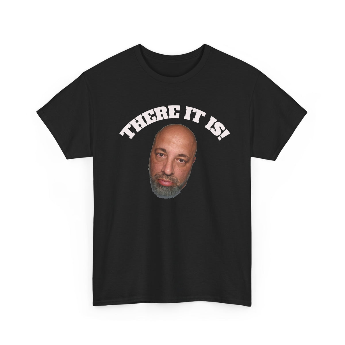 There It Is! Face Graphic T-Shirt