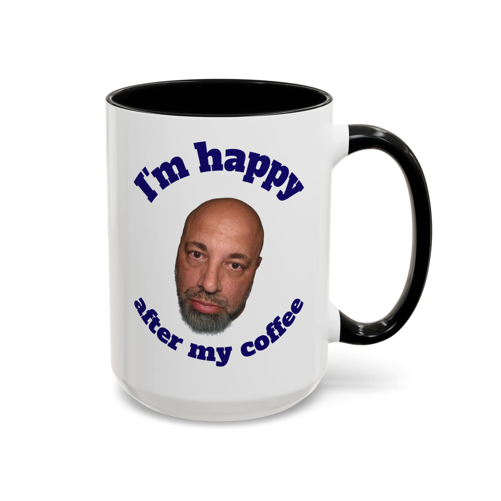 Coffee Mug - "I'm Happy After My Coffee" Funny Morning Mug