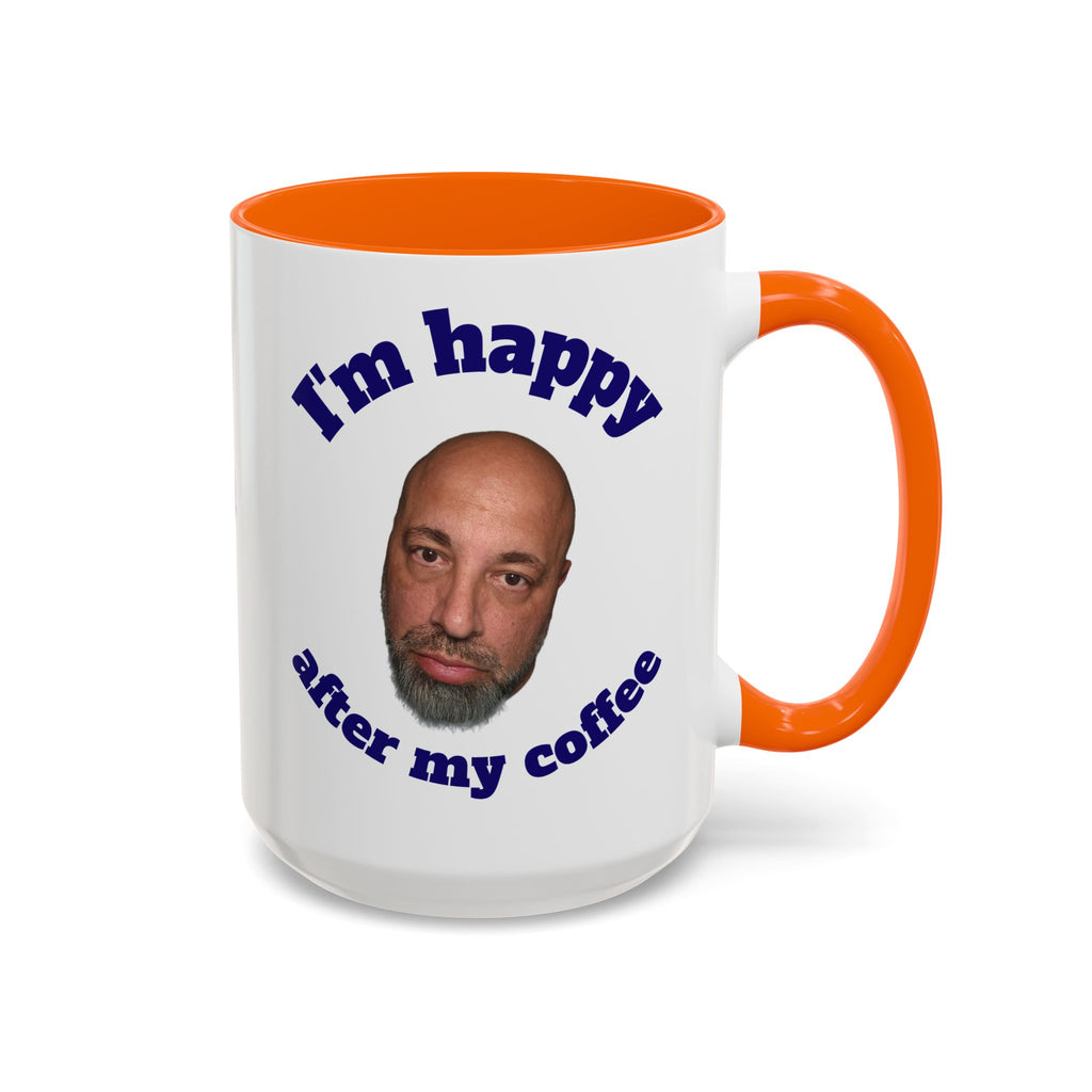 Coffee Mug - "I'm Happy After My Coffee" Funny Morning Mug