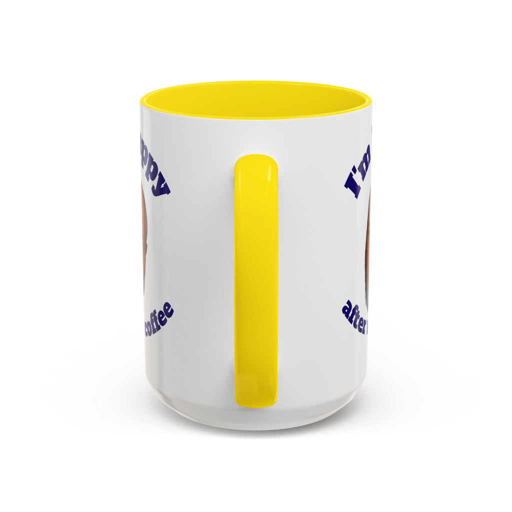 Coffee Mug - "I'm Happy After My Coffee" Funny Morning Mug