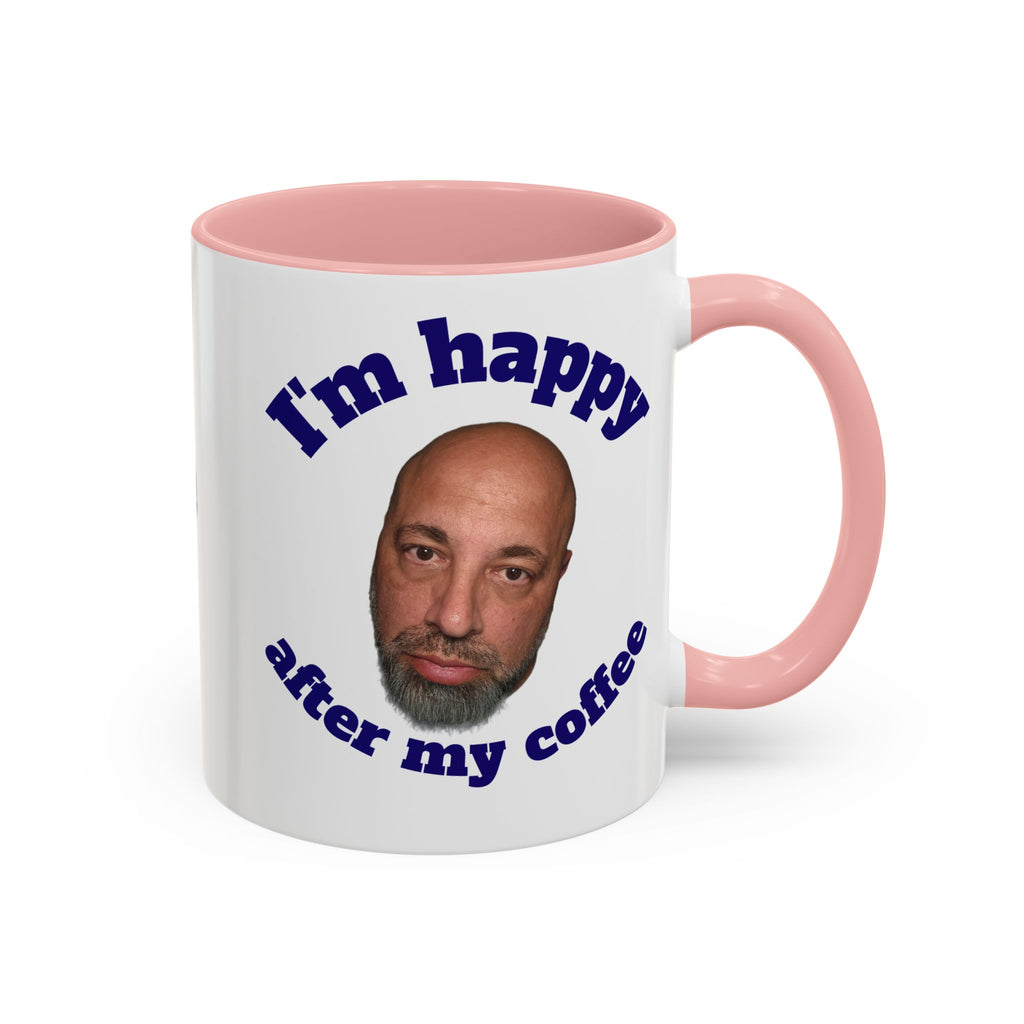 Coffee Mug - "I'm Happy After My Coffee" Funny Morning Mug