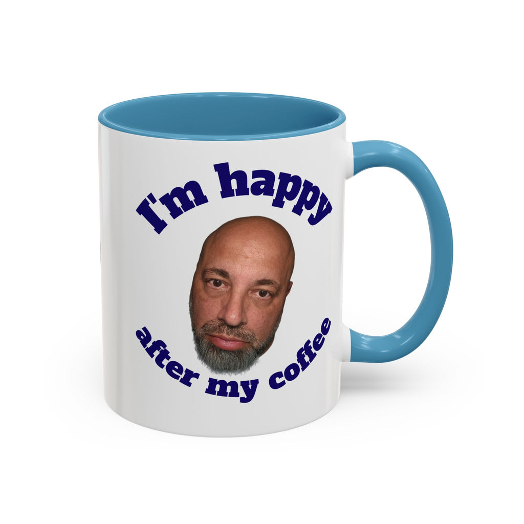 Coffee Mug - "I'm Happy After My Coffee" Funny Morning Mug