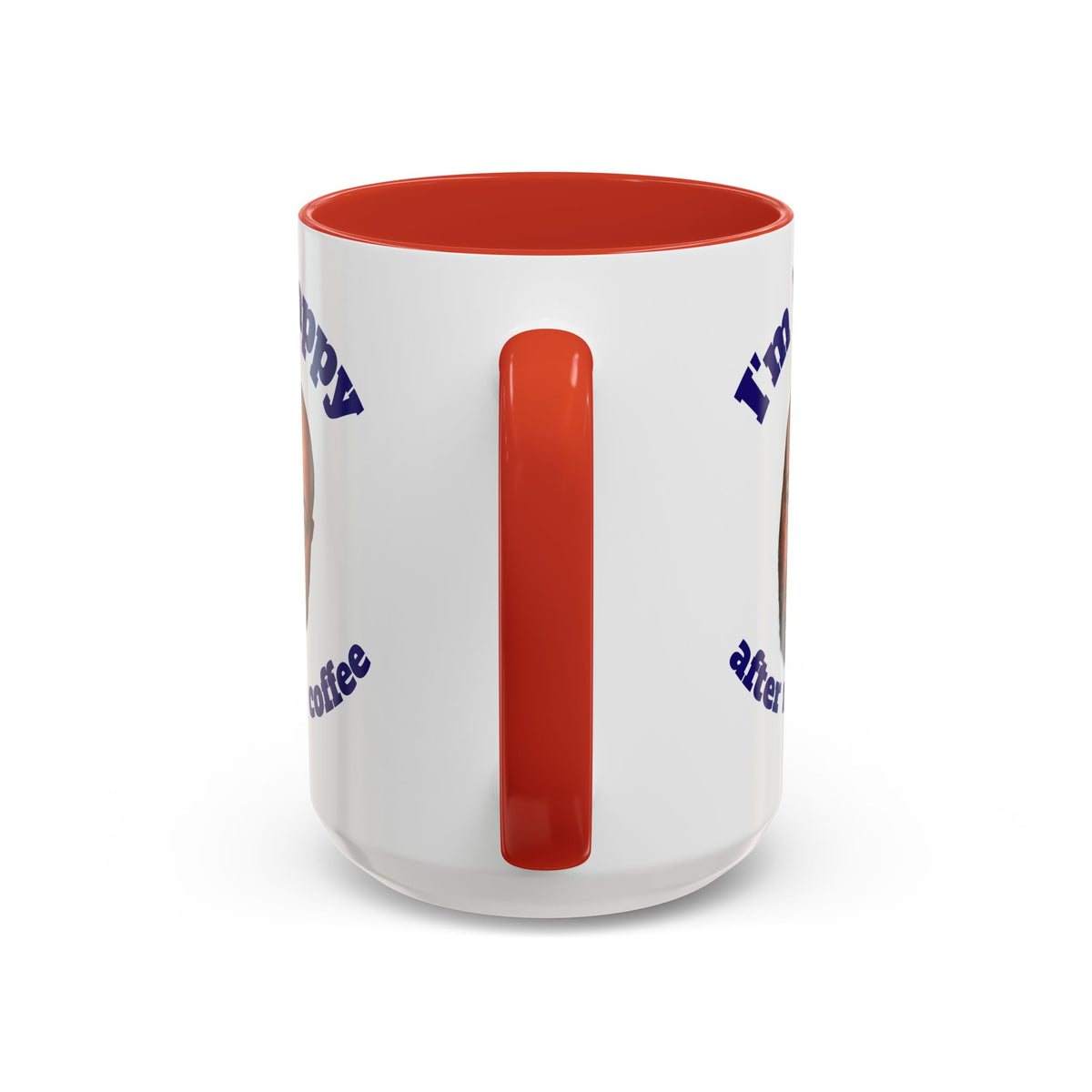 Coffee Mug - "I'm Happy After My Coffee" Funny Morning Mug